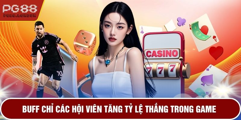 Buff chỉ các hội viên tăng tỷ lệ thắng trong game